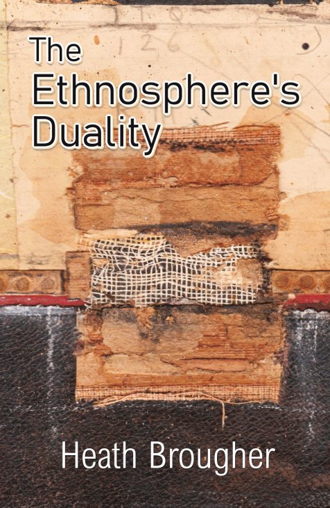 Heath Brougher - The Ethnosphere's Duality