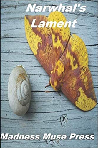 Madness Muse Press - Narwhal's Lament cover